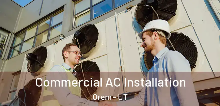  Commercial AC Installation Orem - UT