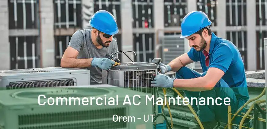  Commercial AC Maintenance Orem - UT