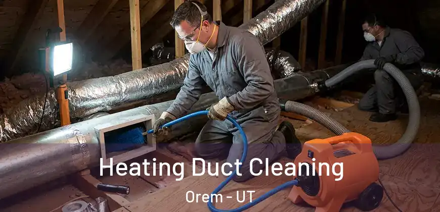  Heating Duct Cleaning Orem - UT