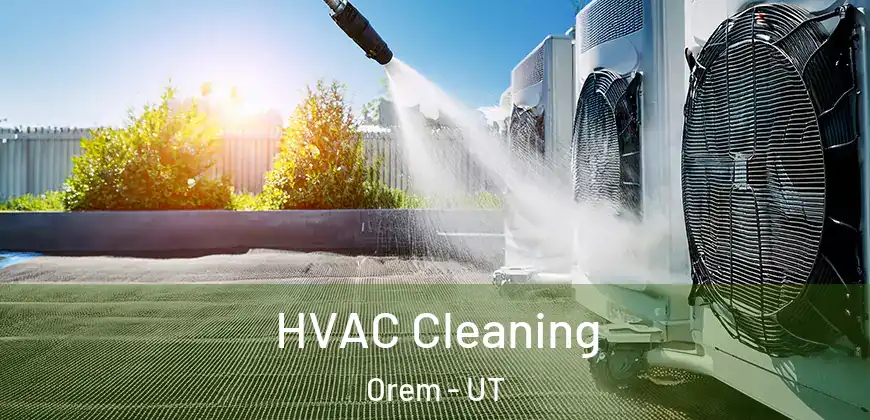 HVAC Cleaning Orem - UT