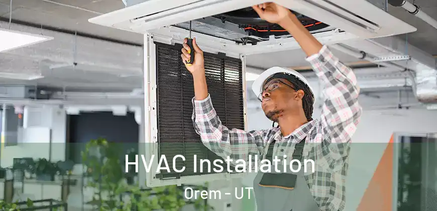 HVAC Installation Orem - UT