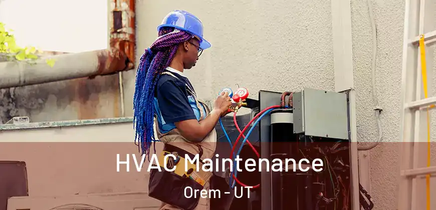 HVAC Maintenance Orem - UT