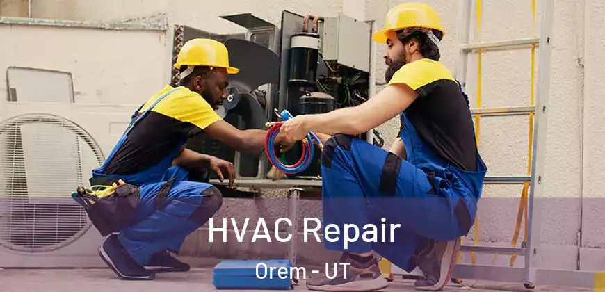  HVAC Repair Orem - UT