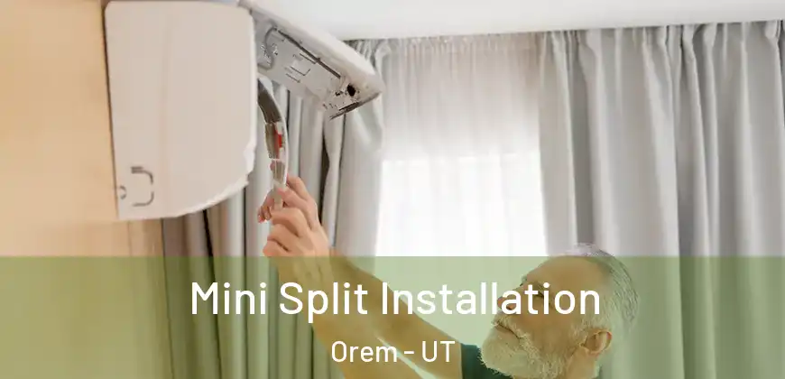  Mini Split Installation Orem - UT
