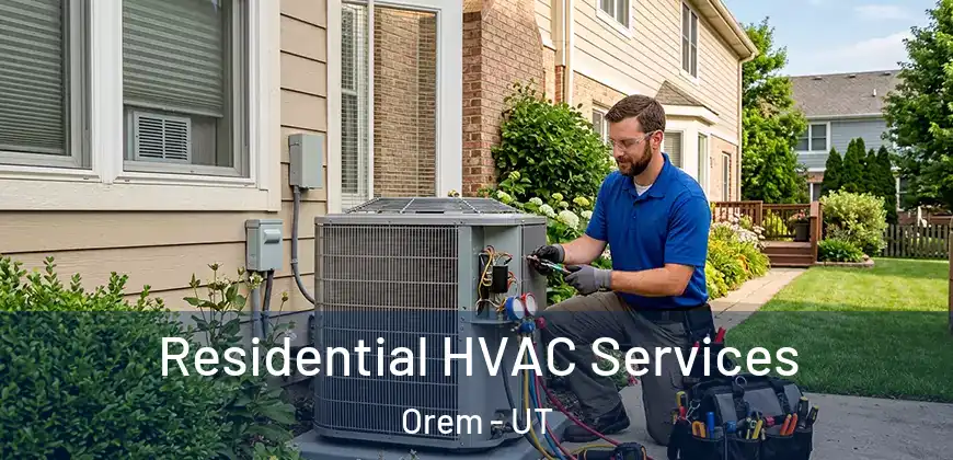  Residential HVAC Services Orem - UT